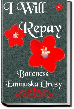 I Will Repay | Baroness Emmuska Orczy 